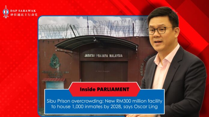 250825_Oscar Ling News_Penjara Sibu