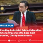 Pending Industrial Estate relocation: Chong urges govt to ease cost burden, clarify land leases
