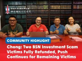 Chong: Two BSN scam victims fully refunded, push continues for remaining victims Stampin MP Chong Chieng Jen (two from left) with BSN Makmur Investment scam victims Mr Chai and Mr Yeo after they received full refunds of their investments.