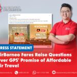 AirBorneo fares raise questions over GPS’ promise of affordable air travel George Lam, DAPSY Sarawak Secretary, says AirBorneo should introduce more affordable and flexible fares for Sarawakians and deliver on the Sarawak government's promise of lower airfares.