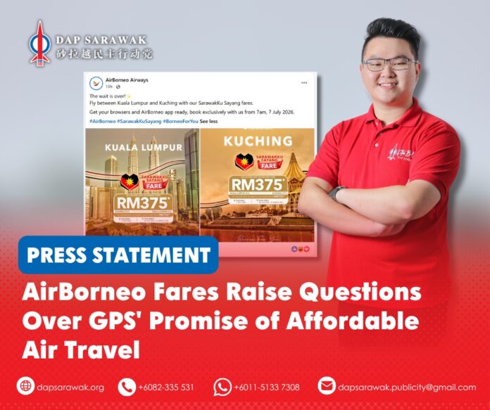 George Lam, DAPSY Sarawak Secretary, says AirBorneo should introduce more affordable and flexible fares for Sarawakians and deliver on the Sarawak government's promise of lower airfares.