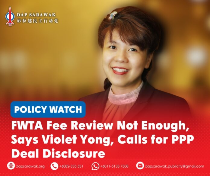 Violet Yong says the Sarawak government's review of FWTA fees is meaningless without full disclosure of the SOCOE concession agreement, revenue-sharing arrangements and the rationale behind the 15-year PPP contract.