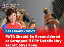 FWTA should be reconsidered or scrapped if PPP details stay secret, says Yong Violet Yong says the Sarawak Government should scrap the Foreign Workers Transformation Approach (FWTA).