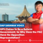 GPS claims to be a reform Government, so why does the PAC have no opposition representation? Chua Wen How says real reform must include stronger legislative oversight and accountability, questioning GPS’ reform credentials as the Sarawak Public Accounts Committee remains without opposition representation.