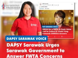 DAPSY Sarawak urges Sarawak Government to answer FWTA concerns Lesley Chong has called on the Sarawak Government to address unresolved concerns surrounding the Foreign Worker Transformation Approach (FWTA).