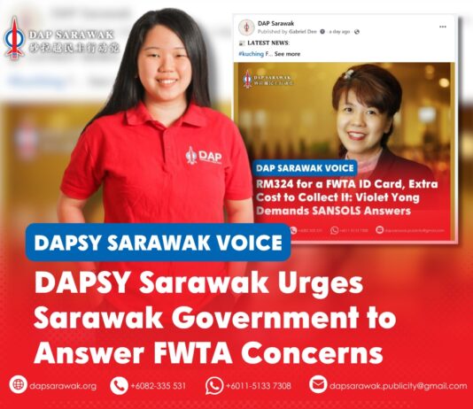 DAPSY Sarawak urges Sarawak Government to answer FWTA concerns Lesley Chong has called on the Sarawak Government to address unresolved concerns surrounding the Foreign Worker Transformation Approach (FWTA).