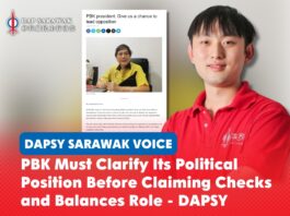 PBK must clarify its political position before claiming checks and balances role – DAPSY Chong Hong Hien has challenged Parti Bumi Kenyalang (PBK) to clarify its political position, grassroots commitment and intended role in providing checks and balances in the Sarawak Legislative Assembly.