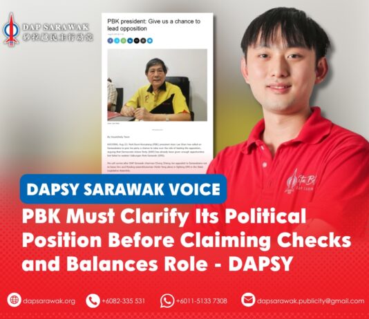 PBK must clarify its political position before claiming checks and balances role – DAPSY Chong Hong Hien has challenged Parti Bumi Kenyalang (PBK) to clarify its political position, grassroots commitment and intended role in providing checks and balances in the Sarawak Legislative Assembly.