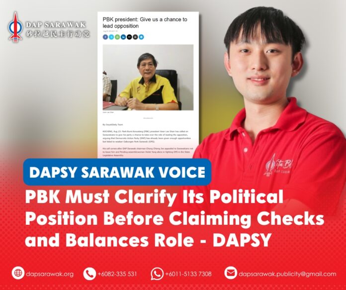 Chong Hong Hien has challenged Parti Bumi Kenyalang (PBK) to clarify its political position, grassroots commitment and intended role in providing checks and balances in the Sarawak Legislative Assembly.