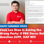 Voon Lee Shan is asking the wrong party: If PBK dares not question SUPP, DAP will Soo Tien Ren has challenged PBK chairman Voon Lee Shan to direct his four questions on Sarawak and Sabah’s right to self-determination to SUPP and GPS, stressing that a genuine opposition party should hold the ruling government accountable.