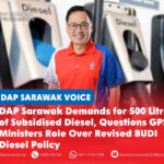 DAP Sarawak demands for 500 litres of subsidised diesel, questions GPS Ministers role over revised BUDI Diesel policy Chong Chieng Jen has called for a monthly 500-litre subsidised diesel allocation for all diesel vehicles in Sarawak and urged GPS ministers to explain why the demand was not accepted under the revised BUDI Diesel policy.