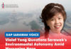 Violet Yong questions Sarawak’s environmental autonomy amid worsening haze Violet Yong has questioned whether greater environmental autonomy has meaning if the Sarawak Government cannot effectively use its authority to address the worsening haze and protect public health.
