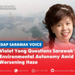 Violet Yong questions Sarawak’s environmental autonomy amid worsening haze Violet Yong has questioned whether greater environmental autonomy has meaning if the Sarawak Government cannot effectively use its authority to address the worsening haze and protect public health.