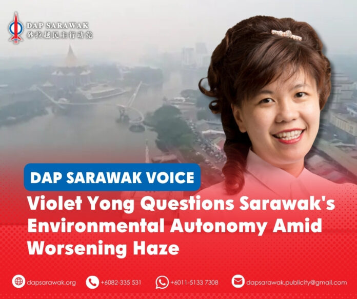 Violet Yong has questioned whether greater environmental autonomy has meaning if the Sarawak Government cannot effectively use its authority to address the worsening haze and protect public health.