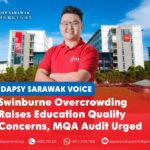 Swinburne Overcrowding Raises Education Quality Concerns, MQA Audit Urged George Lam has urged the Malaysian Qualifications Agency (MQA) to conduct a comprehensive quality audit of Swinburne University of Technology Sarawak Campus following concerns over a sharp increase in student enrolment under the Sarawak Government’s free tertiary education policy.