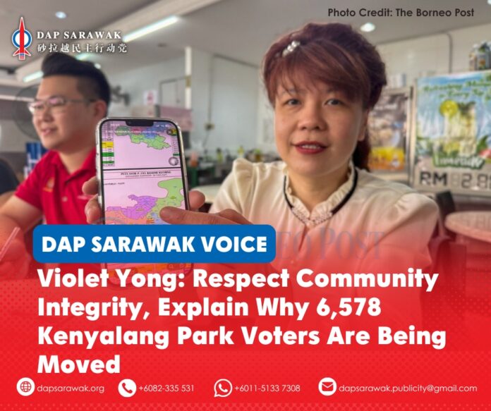 030926_DAPSWK_Violet SPR Violet Yong has called on the Election Commission (EC) to respect Community Integrity in the proposed Sarawak electoral redelineation and explain why 6,578 Kenyalang Park voters are proposed to be transferred to the newly created Tabuan Jaya constituency.