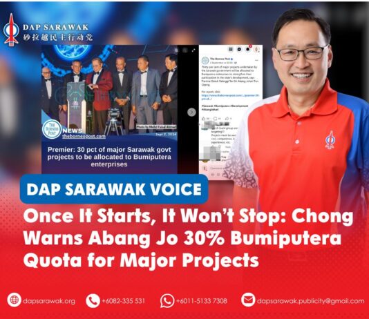 Once it starts, it won’t stop: Chong warns Abang Jo 30% Bumiputera quota for major projects Chong Chieng Jen has warned Premier Tan Sri Abang Johari Tun Openg against implementing a 30% Bumiputera quota for major state government projects, saying the policy could undermine meritocracy and eventually expand into other sectors.