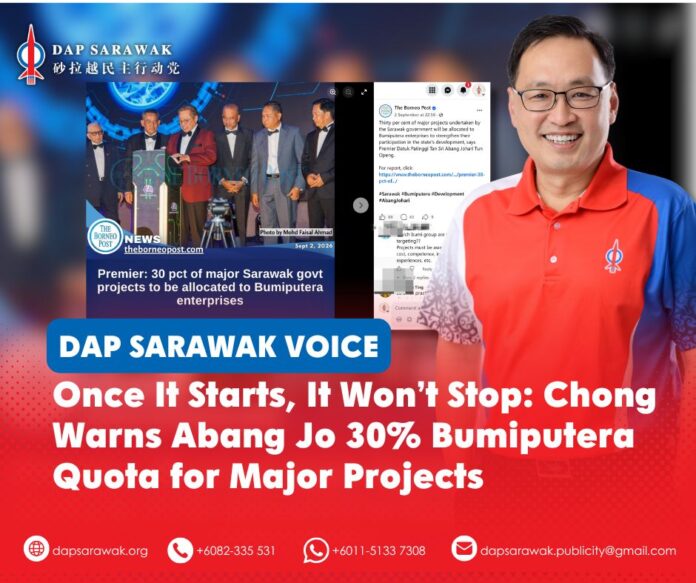 Chong Chieng Jen has warned Premier Tan Sri Abang Johari Tun Openg against implementing a 30% Bumiputera quota for major state government projects, saying the policy could undermine meritocracy and eventually expand into other sectors.