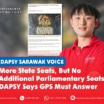 More state seats, but no additional Parliamentary seats: DAPSY says GPS must answer Chong Hong Hien says GPS must explain why Sarawak has not gained additional parliamentary seats after the Election Commission’s latest delineation exercise, despite previously arguing that more state seats would pave the way for greater parliamentary representation.