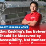 Lim: Kuching’s bus network should be measured by accessibility, not numbers Lim Kai Bin says Kuching’s bus stop network should prioritise accessibility, convenient walking distances and commuter needs.