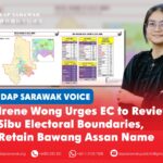 Irene Wong urges EC to review Sibu electoral boundaries, retain Bawang Assan name Irene Wong urges the Election Commission to review Sibu's proposed electoral boundaries, ensure fair representation and retain the Bawang Assan name.
