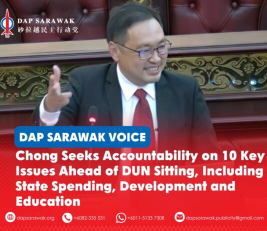 Chong Seeks Accountability on 10 Key Issues Ahead of DUN Sitting, Including State Spending, Development and Education Chong Chieng Jen has submitted 10 questions to the Sarawak Government ahead of the upcoming DUN sitting, covering key issues including public spending, development, infrastructure and education.