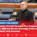 Kelvin Yii puts forward five proposals to address doctor shortage crisis in Sabah and Sarawak Bandar Kuching MP Dr Kelvin Yii Lee Wuen speaks during the Dewan Rakyat debate on the shortage of doctors and healthcare challenges in Sabah and Sarawak.