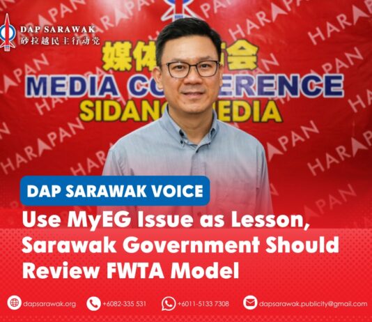 Use MyEG issue as lesson, Sarawak Government should review FWTA model Sibu MP Oscar Ling Chai Yew calls on the Sarawak Government to review the FWTA model and strengthen safeguards, transparency and accountability in the management of foreign worker services.