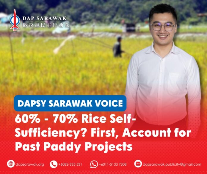 DAPSY Sarawak Deputy Chief Jordan Soo Tien Ren calls for greater accountability and a clear implementation roadmap for Sarawak’s new paddy development programme and rice self-sufficiency target.