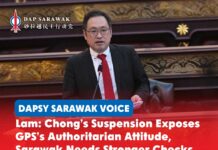 Lam: Chong’s suspension exposes GPS’s authoritarian attitude, Sarawak needs stronger checks and balances DAPSY Sarawak Secretary George Lam says the suspension of ADUN for Padungan Chong Chieng Jen raises concerns over democratic accountability and the opposition’s ability to scrutinise government spending in Sarawak.