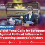 Violet Yong calls for safeguards against political influence in preserving Sarawak’s history Violet Yong speaks during the debate on the Sarawak State Library (Amendment) Bill 2026, calling for greater transparency and safeguards in preserving the state’s historical heritage.