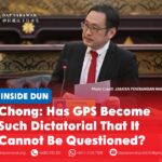 Chong: Has GPS become such dictatorial that it cannot be questioned? ADUN for Padungan Chong Chieng Jen questions whether the GPS government can tolerate opposition scrutiny, arguing that elected representatives must be allowed to question government documents and demand accountability.