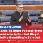 Kelvin Yii Urges Federal–State Taskforce to Combat Illegal Online Gambling in Sarawak