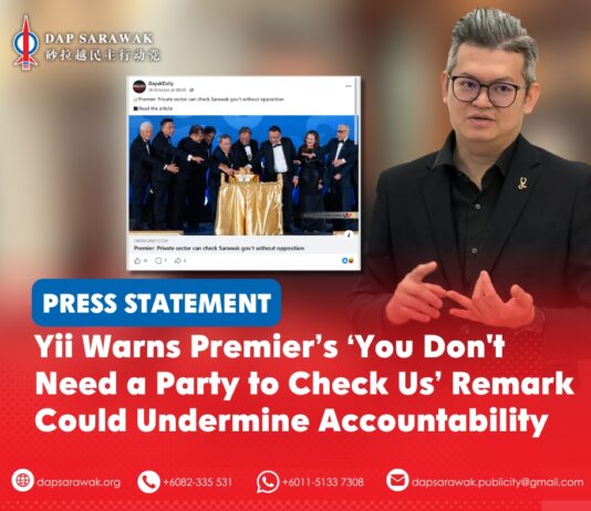 Yii warns Premier’s ‘you don’t need a party to check us’ remark could undermine accountability Bandar Kuching MP Dr Kelvin Yii Lee Wuen says an elected opposition plays an essential role in holding the Sarawak government accountable through legislative scrutiny.
