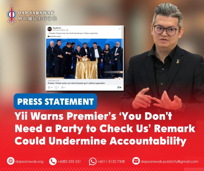 201026_DAPSWK_Kelvin No Check Bandar Kuching MP Dr Kelvin Yii Lee Wuen says an elected opposition plays an essential role in holding the Sarawak government accountable through legislative scrutiny.
