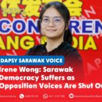 Irene Wong: Sarawak democracy suffers as opposition voices are shut out DAPSY Sarawak Vice Chief Irene Wong Lee Ting criticises the suspension and removal of opposition representatives from the Sarawak State Legislative Assembly, warning of weakened democratic accountability.