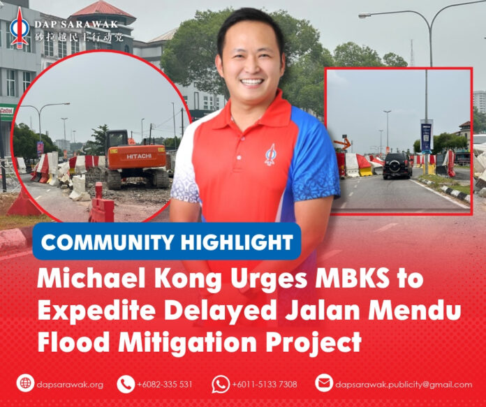 Michael Kong Feng Nian calls on MBKS to take immediate action to expedite the Jalan Mendu flood mitigation project and end prolonged disruption for road users.